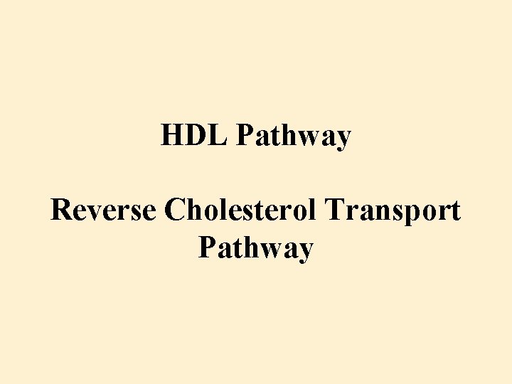 HDL Pathway Reverse Cholesterol Transport Pathway 