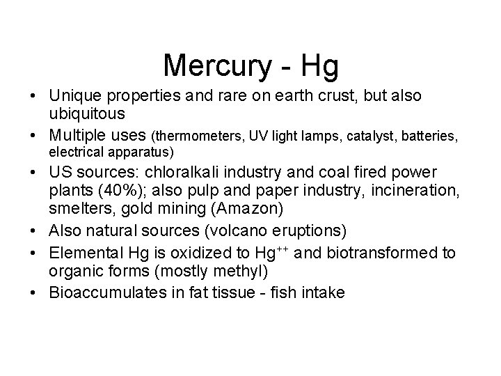 Mercury - Hg • Unique properties and rare on earth crust, but also ubiquitous