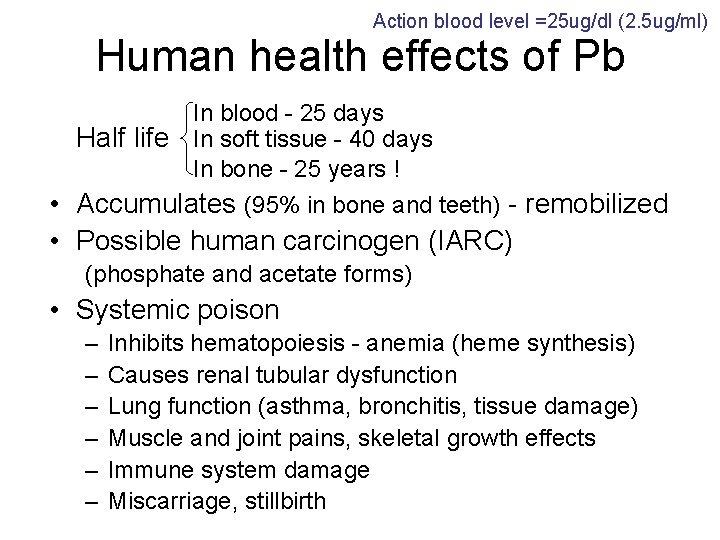 Action blood level =25 ug/dl (2. 5 ug/ml) Human health effects of Pb In
