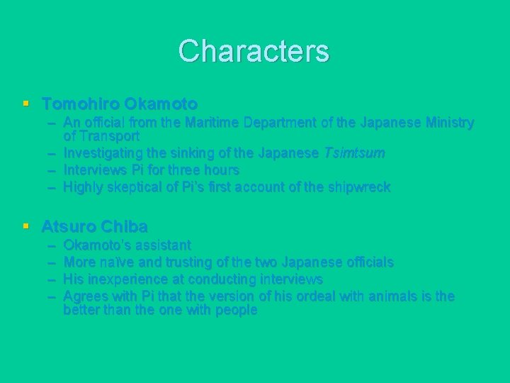 Characters § Tomohiro Okamoto – An official from the Maritime Department of the Japanese
