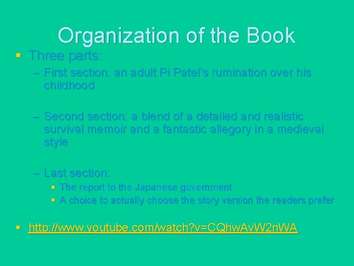 Organization of the Book § Three parts: – First section: an adult Pi Patel’s