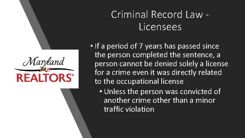 Criminal Record Law Licensees • If a period of 7 years has passed since