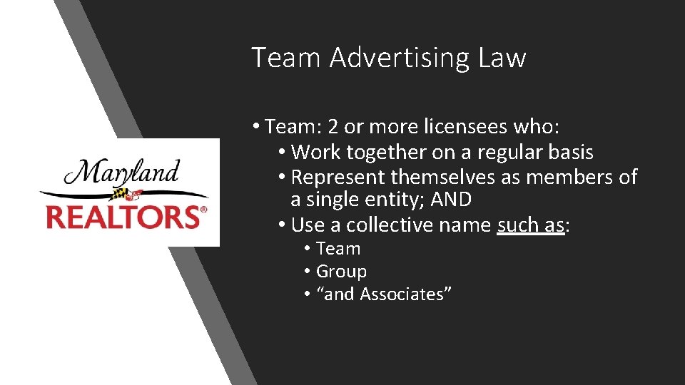 Team Advertising Law • Team: 2 or more licensees who: • Work together on