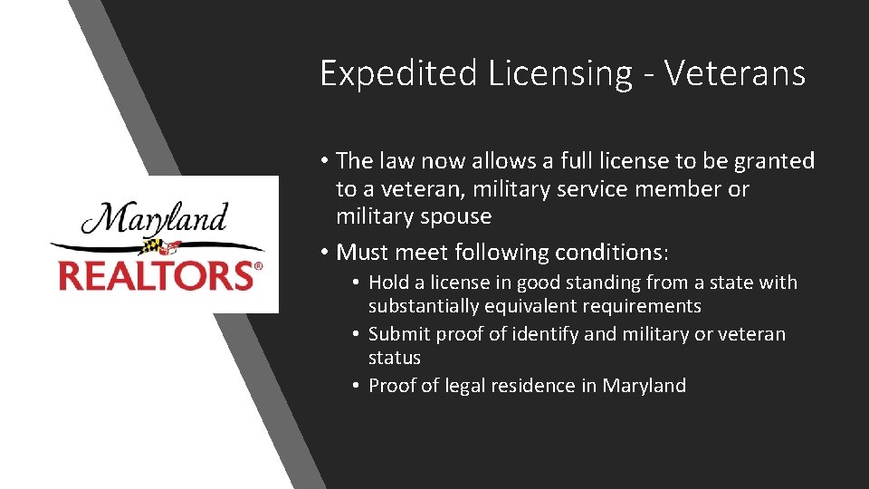 Expedited Licensing - Veterans • The law now allows a full license to be