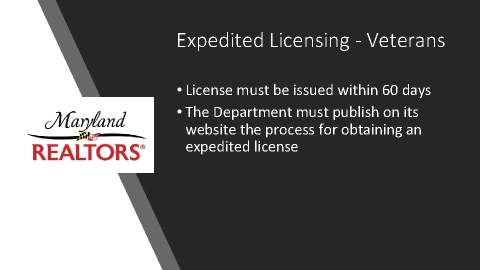 Expedited Licensing - Veterans • License must be issued within 60 days • The