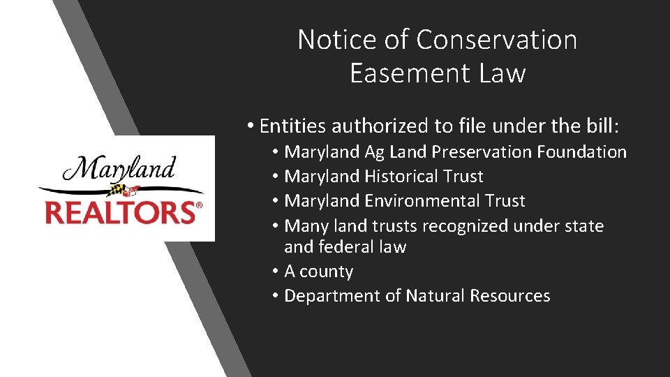 Notice of Conservation Easement Law • Entities authorized to file under the bill: •