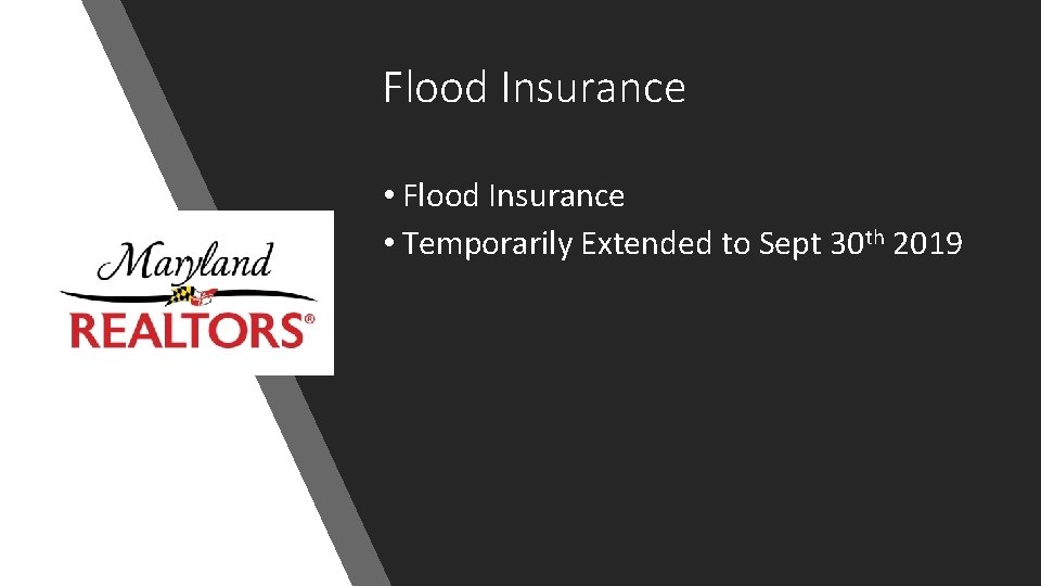 Flood Insurance • Temporarily Extended to Sept 30 th 2019 