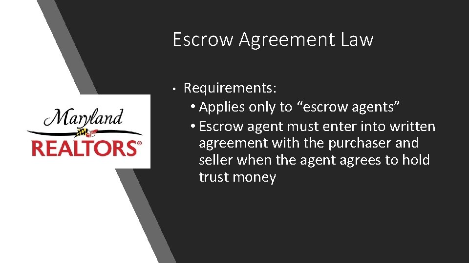 Escrow Agreement Law • Requirements: • Applies only to “escrow agents” • Escrow agent