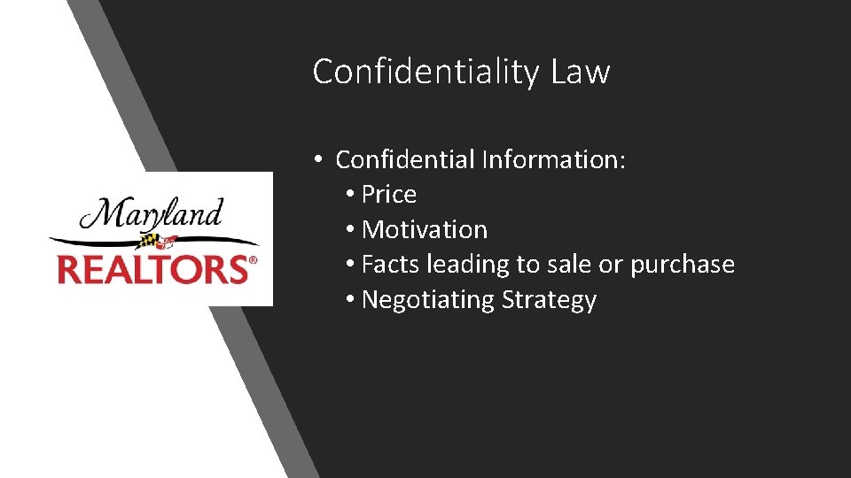 Confidentiality Law • Confidential Information: • Price • Motivation • Facts leading to sale