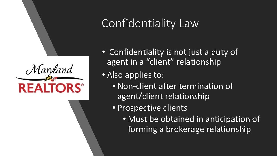 Confidentiality Law • Confidentiality is not just a duty of agent in a “client”