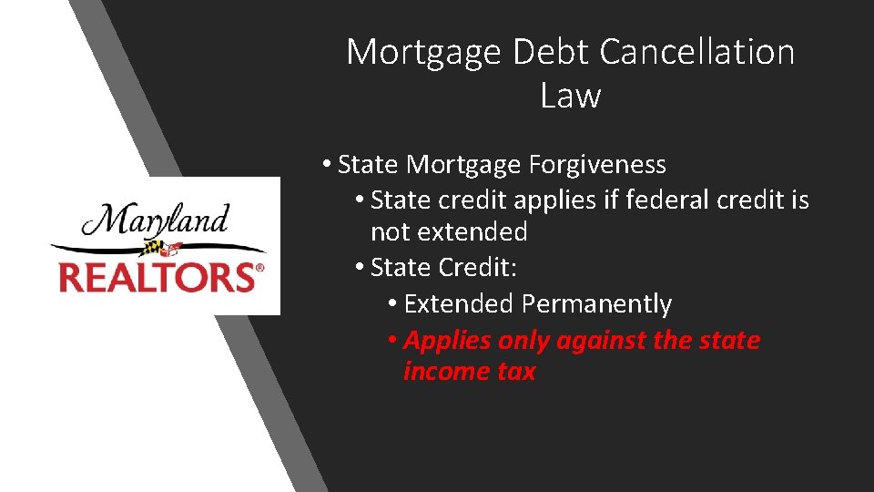 Mortgage Debt Cancellation Law • State Mortgage Forgiveness • State credit applies if federal