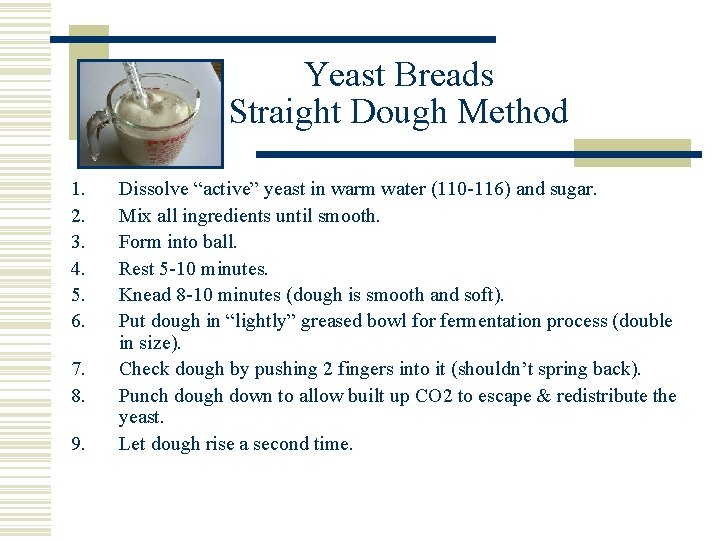 Yeast Breads Straight Dough Method 1. 2. 3. 4. 5. 6. 7. 8. 9.