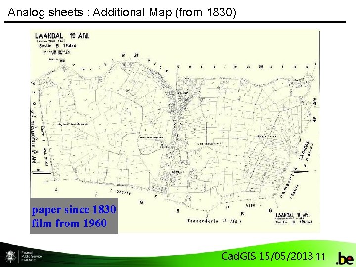 Analog sheets : Additional Map (from 1830) paper since 1830 film from 1960 Cad.