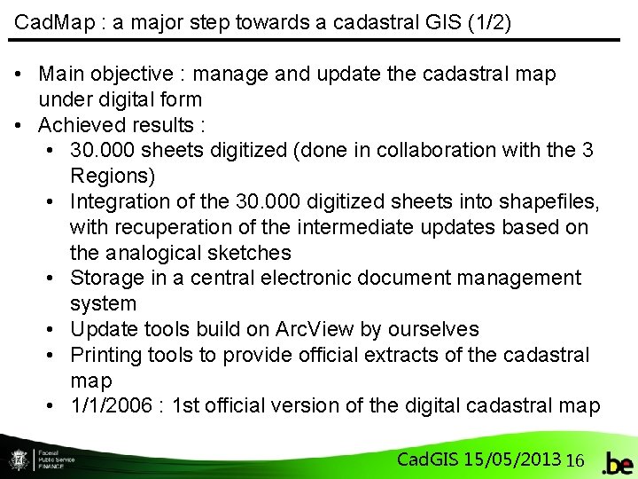Cad. Map : a major step towards a cadastral GIS (1/2) • Main objective