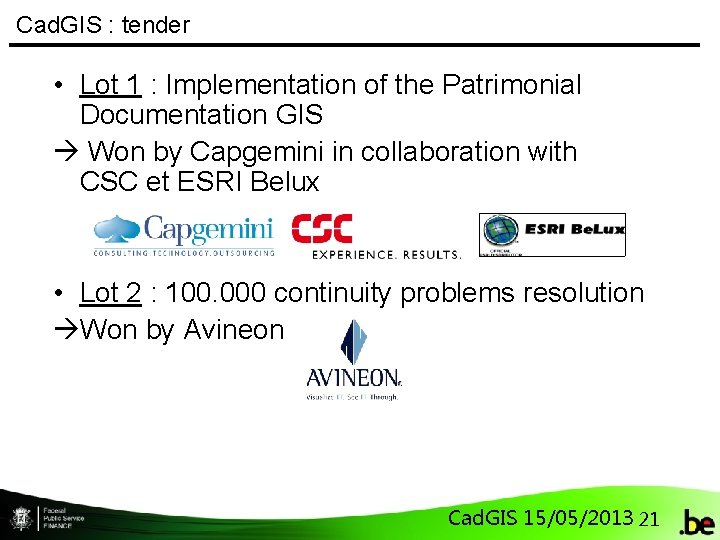 Cad. GIS : tender • Lot 1 : Implementation of the Patrimonial Documentation GIS