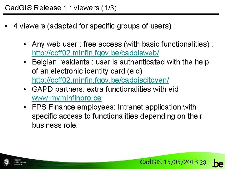 Cad. GIS Release 1 : viewers (1/3) • 4 viewers (adapted for specific groups