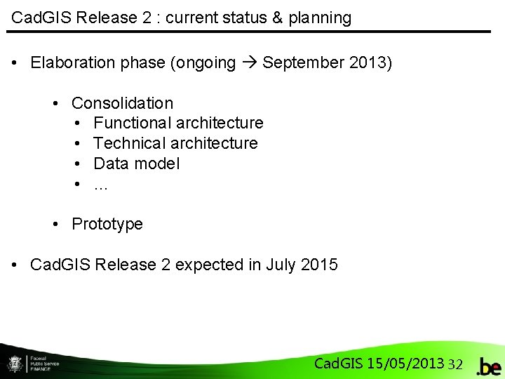 Cad. GIS Release 2 : current status & planning • Elaboration phase (ongoing September