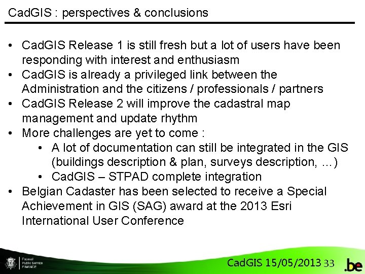 Cad. GIS : perspectives & conclusions • Cad. GIS Release 1 is still fresh