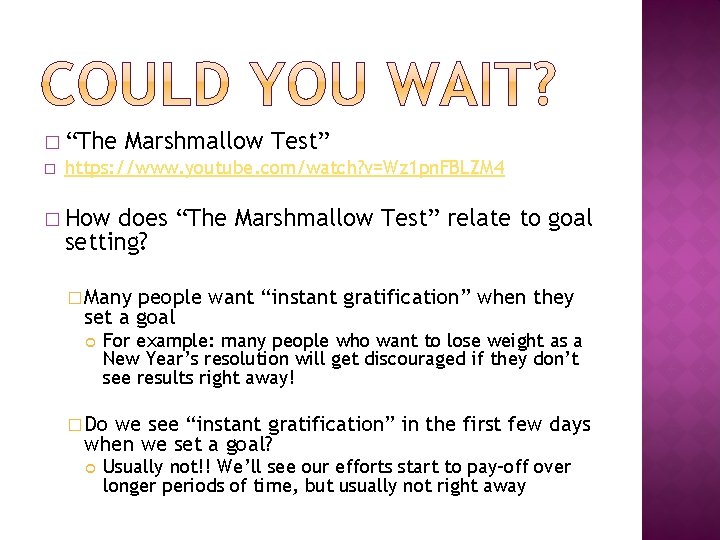 � “The � Marshmallow Test” https: //www. youtube. com/watch? v=Wz 1 pn. FBLZM 4