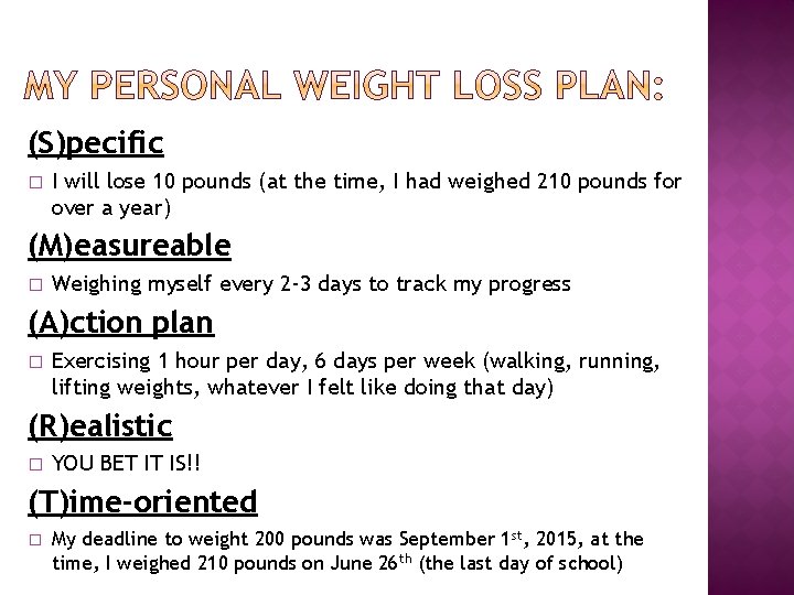 (S)pecific � I will lose 10 pounds (at the time, I had weighed 210