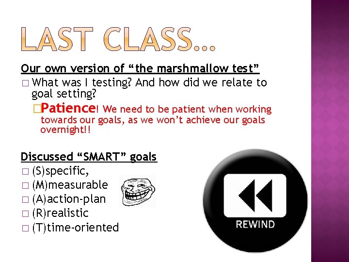 Our own version of “the marshmallow test” � What was I testing? And how