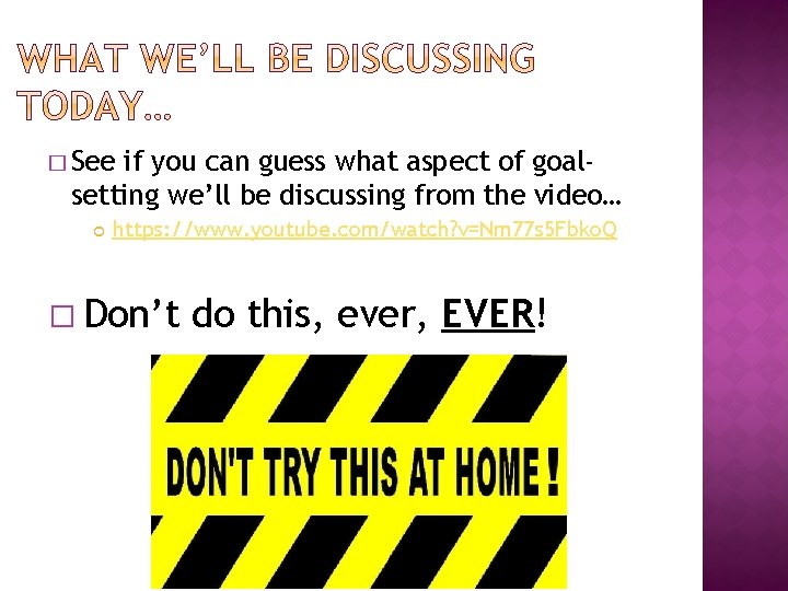 � See if you can guess what aspect of goalsetting we’ll be discussing from
