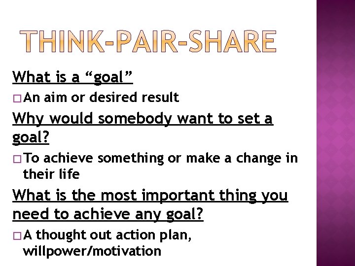 What is a “goal” � An aim or desired result Why would somebody want