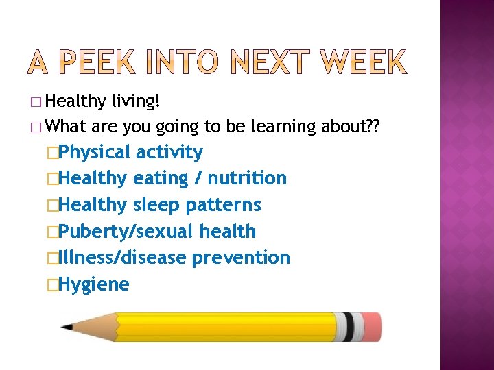 � Healthy living! � What are you going to be learning about? ? �Physical