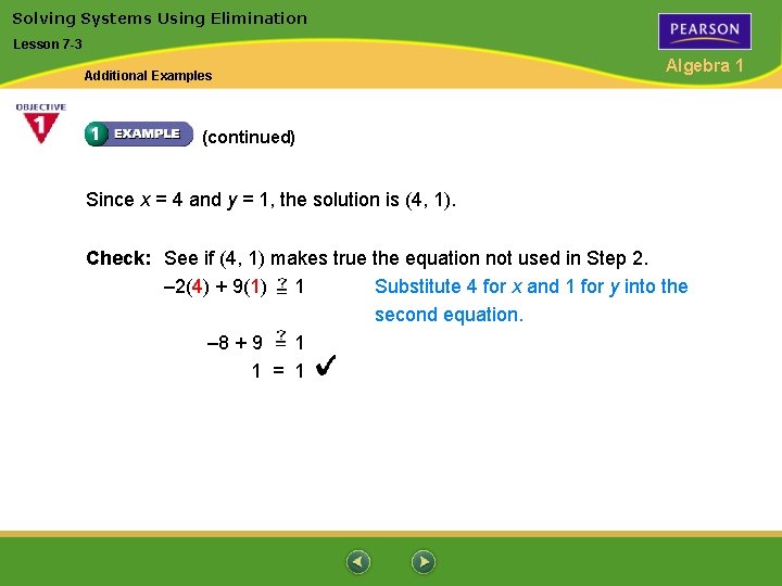 Solving Systems Using Elimination Lesson 7 -3 Additional Examples Algebra 1 (continued) Since x