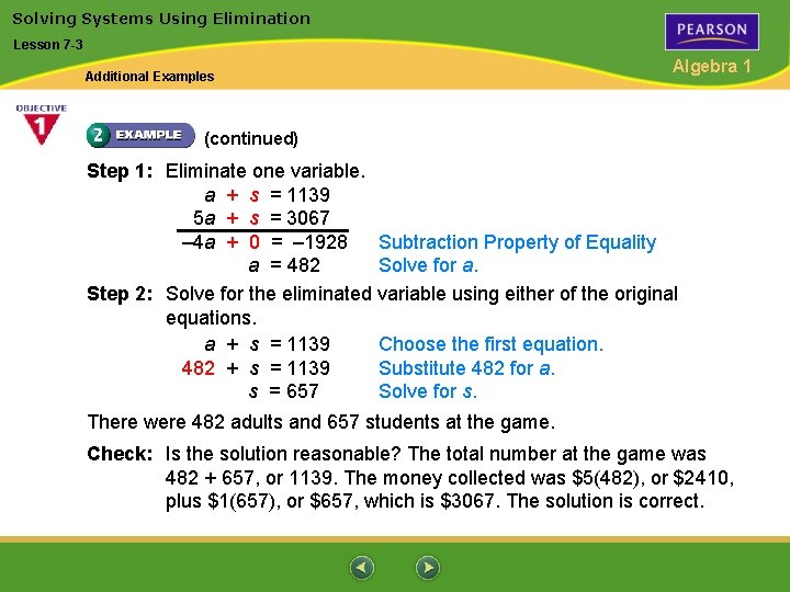 Solving Systems Using Elimination Lesson 7 -3 Additional Examples Algebra 1 (continued) Step 1: