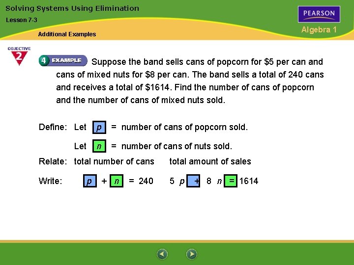 Solving Systems Using Elimination Lesson 7 -3 Algebra 1 Additional Examples Suppose the band Solving Systems Using Elimination Lesson 7 -3 Algebra 1 Additional Examples Suppose the band