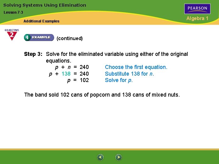 Solving Systems Using Elimination Lesson 7 -3 Additional Examples Algebra 1 (continued) Step 3: