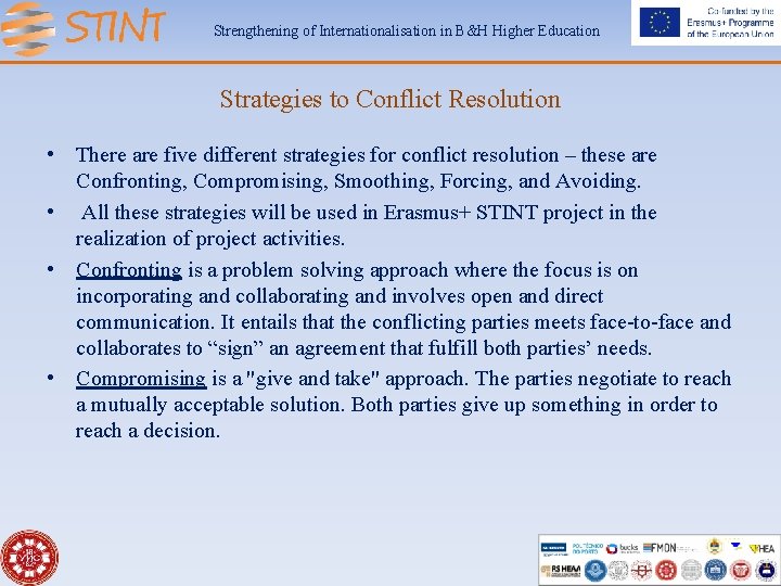 Strengthening of Internationalisation in B&H Higher Education Strategies to Conflict Resolution • There are