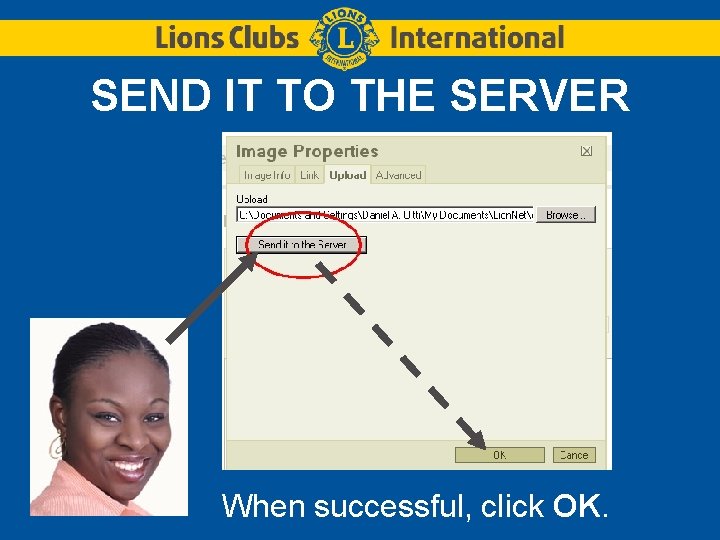 SEND IT TO THE SERVER When successful, click OK. 