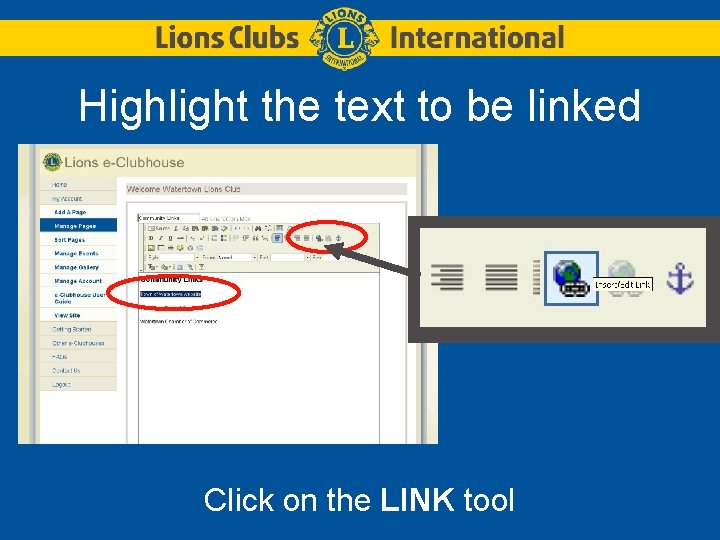 Highlight the text to be linked Click on the LINK tool 