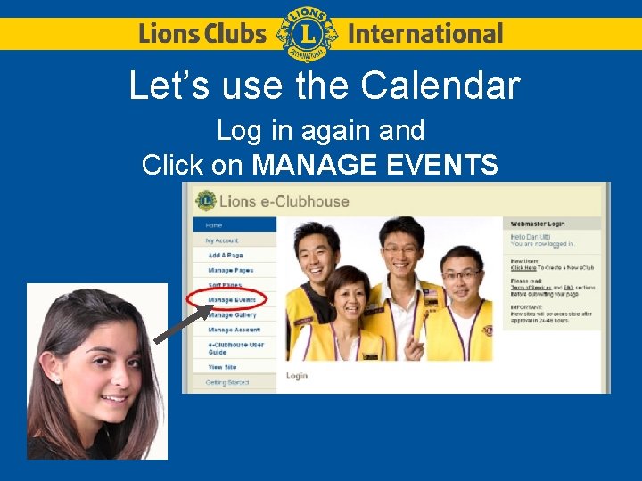 Let’s use the Calendar Log in again and Click on MANAGE EVENTS 