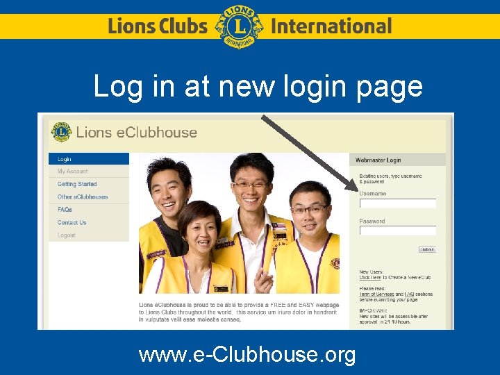 Log in at new login page www. e-Clubhouse. org 