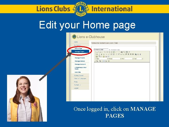 Edit your Home page Once logged in, click on MANAGE PAGES 