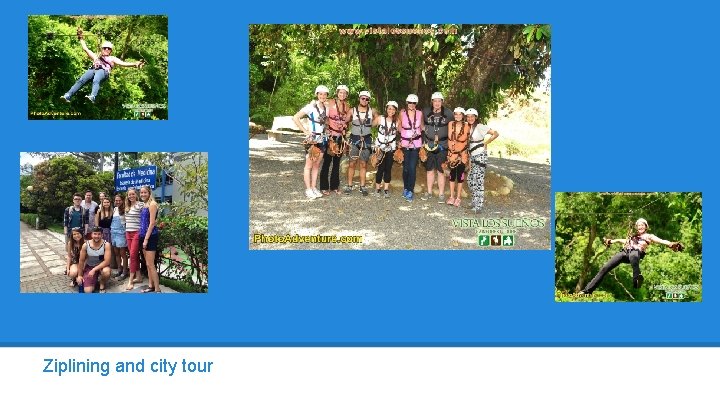 Ziplining and city tour 