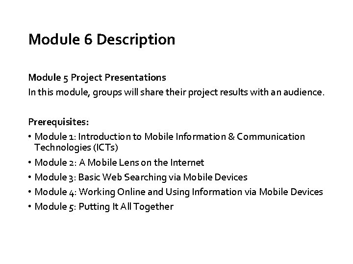 Module 6 Description Module 5 Project Presentations In this module, groups will share their