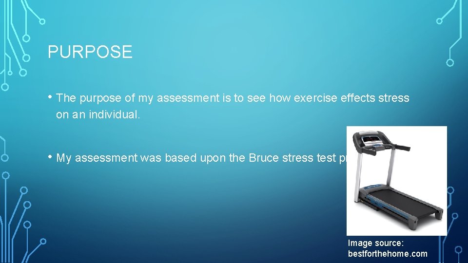 PURPOSE • The purpose of my assessment is to see how exercise effects stress