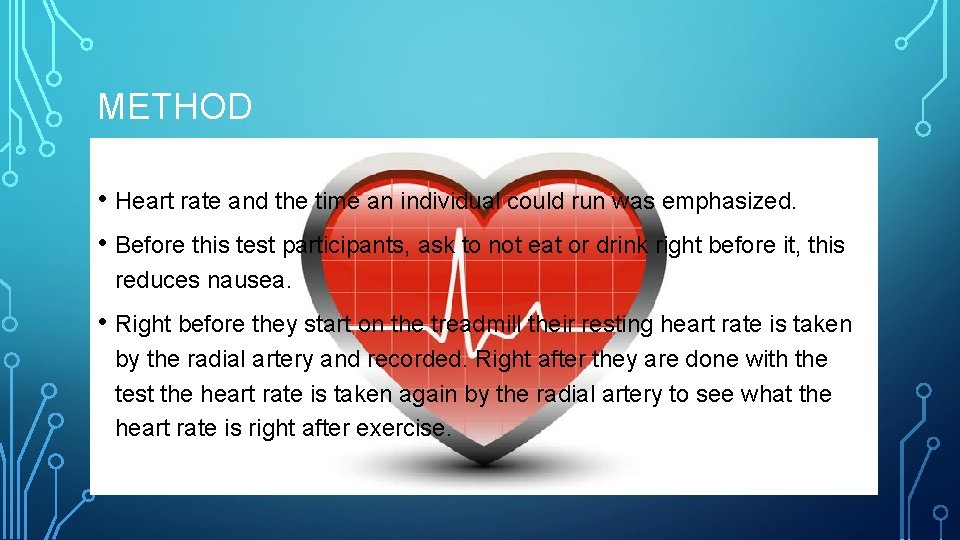 METHOD • Heart rate and the time an individual could run was emphasized. •