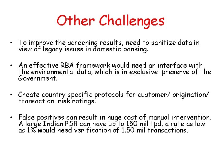 Other Challenges • To improve the screening results, need to sanitize data in view
