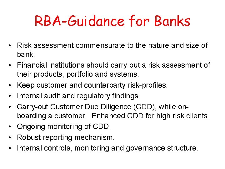 RBA-Guidance for Banks • Risk assessment commensurate to the nature and size of bank.