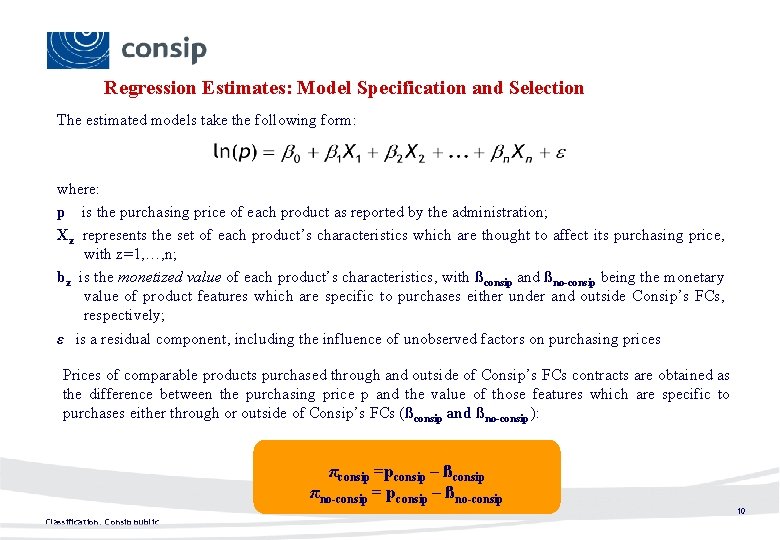 Regression Estimates: Model Specification and Selection The estimated models take the following form: where: