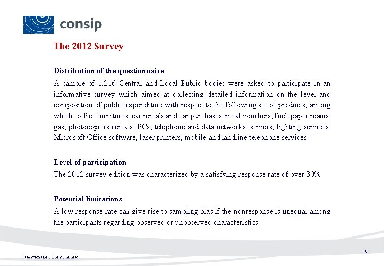 The 2012 Survey Distribution of the questionnaire A sample of 1. 216 Central and