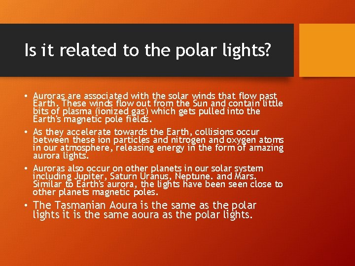 Is it related to the polar lights? • Auroras are associated with the solar