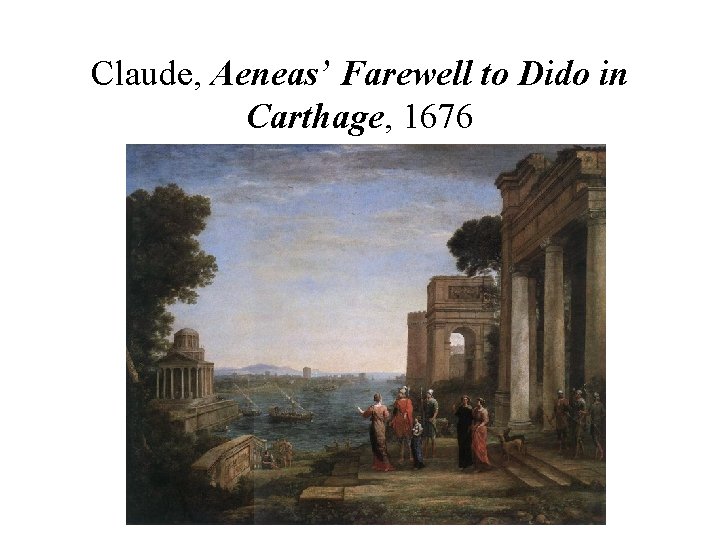 Claude, Aeneas’ Farewell to Dido in Carthage, 1676 