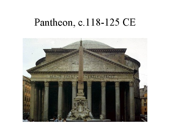 Pantheon, c. 118 -125 CE 