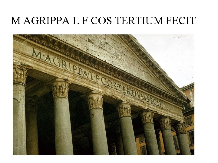 M AGRIPPA L F COS TERTIUM FECIT 